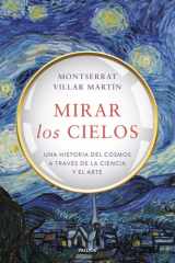 Mirar los cielos - Una historia del cosmos a través de la ciencia y el arte cover image