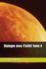 Dialogue avec l'Entité Tome 4 (French Edition) cover image