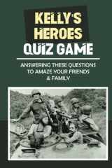 Kelly's Heroes Quiz Game: Answering These Questions To Amaze Your Friends & Family cover image