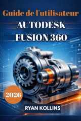 Guide de l'utilisateur 2026 d'Autodesk Fusion 360: Un guide pour débutants sur la conception 3D professionnelle (French Edition) cover image