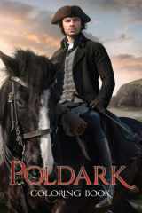 Poldark Coloring Book: A Fabulous Coloring Book For Fans of All Ages With Several Images Of Poldark. One Of The Best Ways To Relax And Enjoy Coloring Fun. cover image