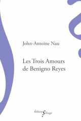 Les Trois amours de Benigno Reyes cover image