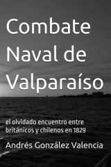 Combate Naval de Valparaíso - el olvidado encuentro entre británicos y chilenos en 1829 cover image