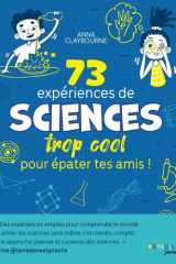 73 expériences de SCIENCES trop cool pour épater tes amis ! cover image