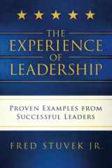 The Experience of Leadership Proven Examples from Successful Leaders cover image