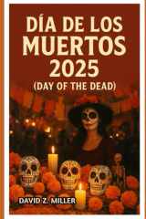 DÍA DE LOS MUERTOS 2025: Descubriendo las celebraciones del Día de Muertos en México en 2025 (Super Explore) (Spanish Edition) cover image
