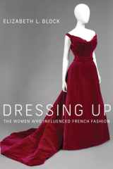Dressing Up The Women Who Influenced French Fashion cover image