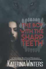 The Boy With The Sharp Teeth: A Werewolf Monster Boyfriend Romance (Of Wolves and Witches) cover image