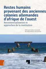 Restes Humains Provenant Des Anciennes Colonies Allemandes d'Afrique de l'Ouest: Recontextualisation Et Approches de la Restitution (French Edition) cover image
