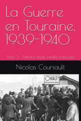 La Guerre en Touraine, 1939-1940: Tome 3 : Histoire d'une famille française (Histoire d’une famille française : la Seconde Guerre mondiale) (French Edition) cover image