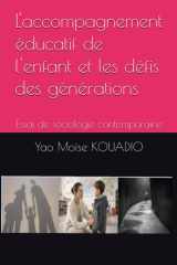 L'accompagnement éducatif de l'enfant et les défis des générations: Essai de sociologie contemporaine (French Edition) cover image