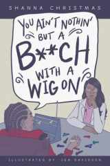 You Ain't Nothin' But A Bitch With A Wig On cover image