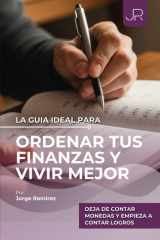 LA GUÍA IDEAL PARA ORDENAR TUS FINANZAS Y VIVIR MEJOR: Deja de contar monedas y empieza a contar logros (Spanish Edition) cover image