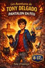 Les Aventures de TONY DELGADO: PANTALON EN FEU (French Edition) cover image