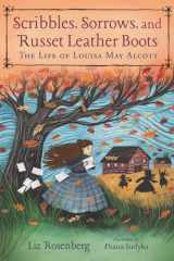 Scribbles, Sorrows, and Russet Leather Boots: The Life of Louisa May Alcott cover image