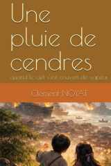 Une pluie de cendres: quand le ciel s’est couvert de vapeur (French Edition) cover image