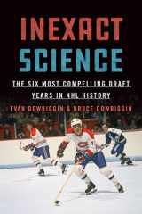Inexact Science The Six Most Compelling Draft Years in NHL History cover image