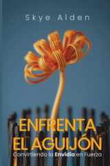 Embrace the Sting / Enfrenta el Aguijón - Transforming Envy into Empowerment / Convirtiendo la Envidia en Fuerza cover image