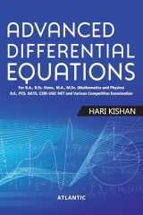 Advanced Differential Equations: For B.A., B.Sc. Hons., M.A., M.Sc. (Mathematics and Physics) B.E., PCS, GATE, CSIR-UGC NET and Various Competitive Examination cover image