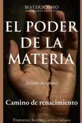 El Poder de la Materia - Del dolor a la forma. La materia como fuerza. Redención cover image