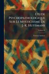 Etude psychopathologique sur le mysticissme de J.-K. Huysmans (French Edition) cover image
