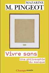 Vivre sans: Une philosophie du manque cover image