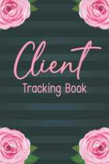 Client Tracking Book: Client Data Organizer For Small Business cover image