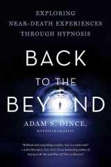 Back to the Beyond Exploring Near-Death Experiences Through Hypnosis cover image