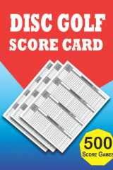 Disc Golf Scorecard: 500 Scorekeeper Card Sheets, ScoreBook, Record Keeper ,Golf Notebook,Disc Golf Score Pads with Large Size 8.5 x 11 inches cover image