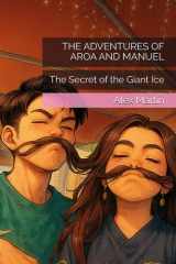 The Adventures of Aroa and Manuel - The Secret of the Giant Ice cover image