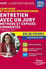 Entretien avec un jury en 35 fiches 2026-2027 - Méthodes et exposés commentés: Concours et examen professionnel - Catégories A, B et C cover image