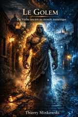 Le Golem: Du Verbe ancien au monde numérique (Lecture intérieure du judaïsme) (French Edition) cover image