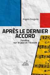 Après le dernier accord: Fenêtre sur le jazz et l’écoute (French Edition) cover image