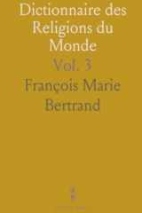 Dictionnaire des Religions du Monde: Inclut Judaïsme, Christianisme, Islamisme, Paganisme, et plus (French Edition) cover image