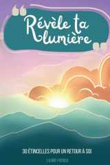 Révèle ta lumière: 30 étincelles pour un retour à soi (French Edition) cover image