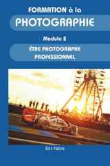 Formation à la photographie Module 2 - Être Photographe Professionnel: Le reportage dans le sport automobile (French Edition) cover image