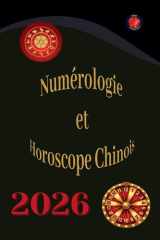 Numérologie Et Horoscope Chinois 2026 (French Edition) cover image