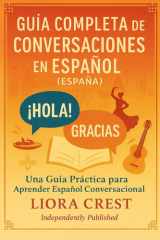 Guía Completa de Conversaciones en Español (España) - Una Guía Práctica para Aprender Español Conversacional cover image