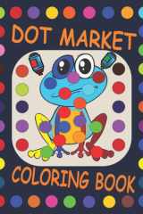 Dot Markers coloring book for kids ages 2-5: 8.5 x 11 in (21.59 x 27.94 cm) 120 pages Dot Markers coloring Book ABC Animals cover image