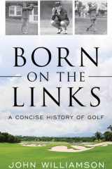 Born on the Links A Concise History of Golf cover image