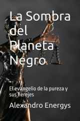 La Sombra del Planeta Negro - El evangelio de la pureza y sus herejes cover image