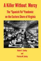 A Killer Without Mercy The "Spanish Flu" Pandemic on the Eastern Shore of Virginia cover image