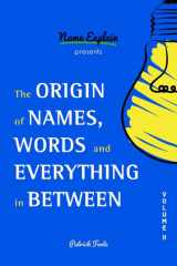 The Origin of Names, Words and Everything in Between Volume II cover image