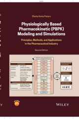 Physiologically Based Pharmacokinetic (PBPK) Modeling and Simulations Principles, Methods, and Applications in the Pharmaceutical Industry cover image