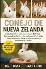 Conejo de Nueva Zelanda - Una guía práctica para criar conejos de Nueva Zelanda Alimentación, cría, configuración de jaulas, aseo, producción de carne, comportamiento y consejos de cuidado cover image