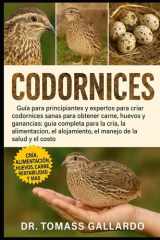 Codornices - Guía para principiantes y expertos para criar codornices sanas para obtener carne, huevos y ganancias: guía completa para la cría, la alimentación, el alojamiento, el manejo de la salud y el costo cover image