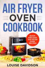 Air Fryer Oven Cookbook: Quick and Easy Air Fryer Oven Recipes cover image