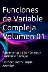 Funciones de Variable Compleja Volumen 01 - Fundamentos de los Números y Funciones Complejas cover image