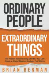 Ordinary People, Extraordinary Things The Project Mañana Story and How You Can Create a Global Mission Strategy That Works cover image