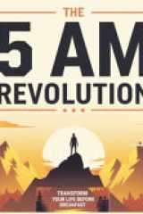 The 5 AM Revolution - Transform Your Life Before Breakfast cover image